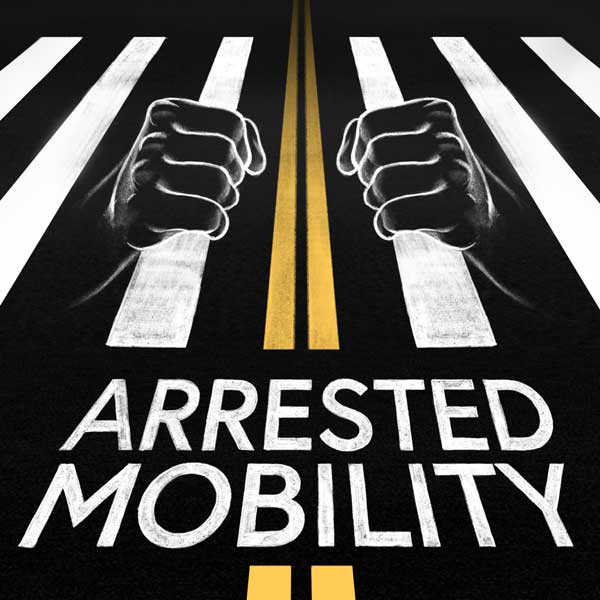 New Podcast Alert: Arrested Mobility